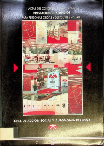 Actas del Congreso Estatal sobre Prestación de Servicios para Personas Ciegas y Deficientes Visuales: area de acción social y autonomía personal