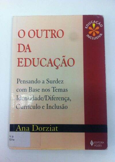 O outro da educação: pensando a surdez com base nos temas identidade/diferença, currículo e inclusão