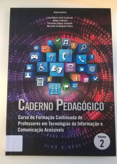 Caderno pedagógico: curso de formação continuada de professores em tecnologias da informação e comunicação acessíveis