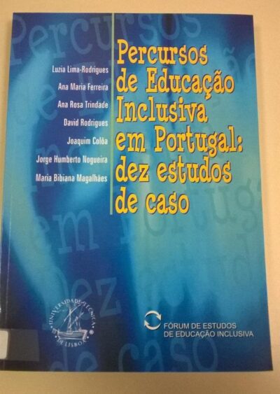 Percursos de educação inclusiva em Portugal: dez estudos de caso