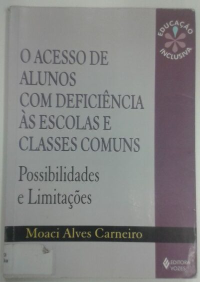 O acesso de alunos com deficiência as escolas e classes comuns: possibilidades e limitações