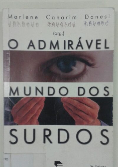 O admirável mundo dos surdos: novos olhares do fonoaudiólogo sobre a surdez