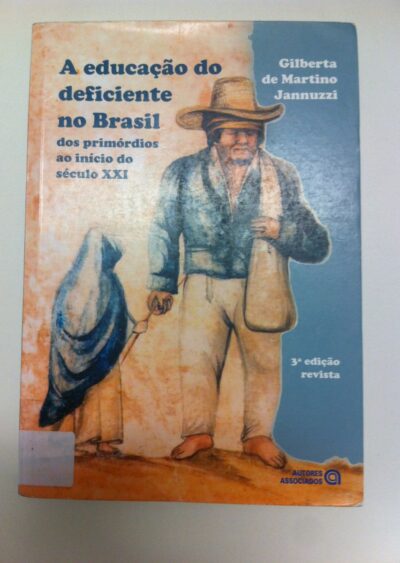 A educação do deficiente no Brasil: dos primórdios ao início do século XXI