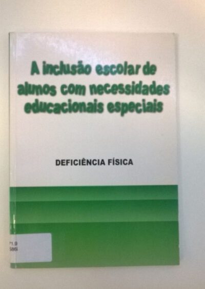 A inclusão escolar de alunos com necessidades educacionais especiais: deficiência física