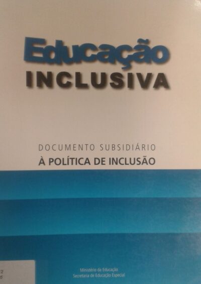 Educação inclusiva: documento subsidiário à política de inclusão
