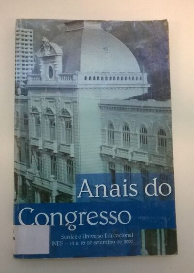 Anais do Congresso: Surdez e universo educacional