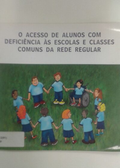 O acesso de aluno com deficiência às escolas e classes comuns da rede regular