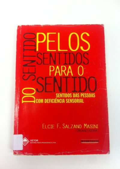 Do sentido... pelos sentidos... para o sentido