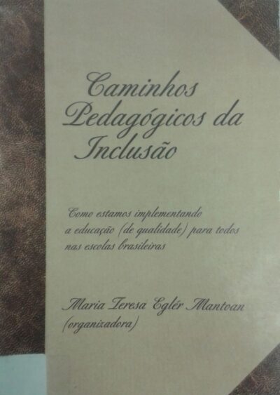 Caminhos pedagógicos da inclusão