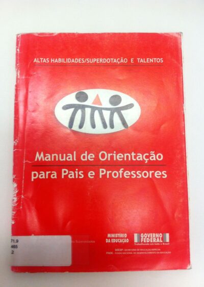 Altas habilidades/superdotação e talentos: manual de orientação para pais e professores