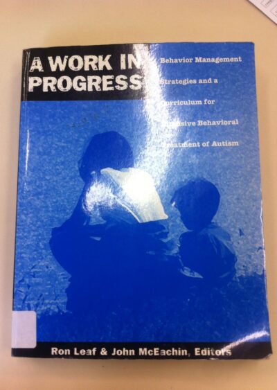 A work in progress: behavior management strategies and a curriculum for intensive behavioral treatment of autism