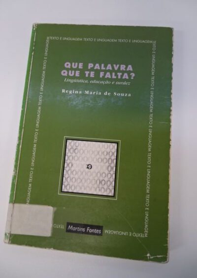 Que palavra que te falta? Lingüística e educação: considerações epistemológicas a partir da surdez