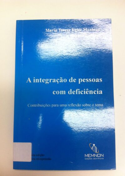 A integração de pessoas com deficiência: contribuições para uma reflexão sobre o tema
