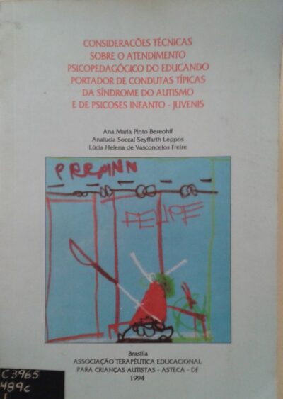 Considerações técnicas sobre atendimento psicopedagógico do educando portador de condutas típicas da síndrome do autismo e de psicoses infanto-juvenis