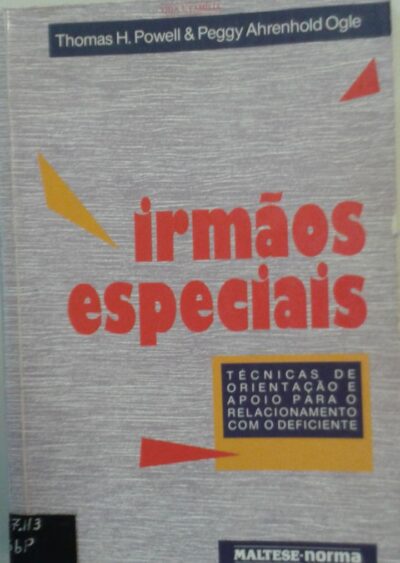 Irmãos especiais: técnicas de orientação e apoio para o relacionamento com o deficiente