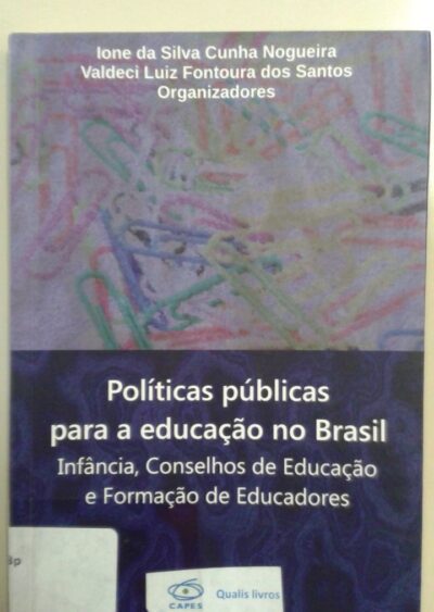 Políticas públicas para a educação no Brasil: infância, Conselhos de Educação e formação de educadores