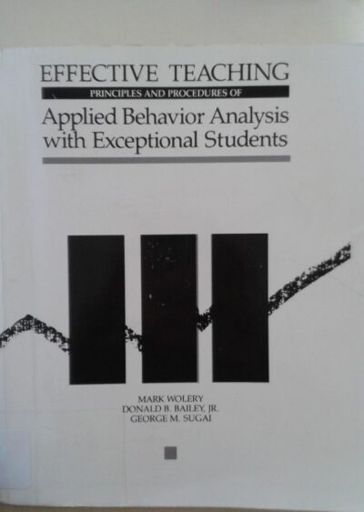 Effective teaching: principles and procedures of applied behavior analysis with exceptional students