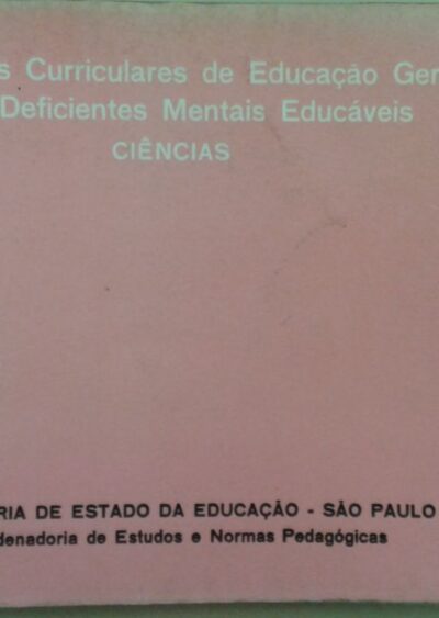 Propostas curriculares de educação geral para deficientes mentais educáveis: ciências