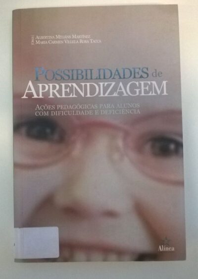 Possibilidades de aprendizagem: ações pedagógicas para alunos com dificuldades e deficiência