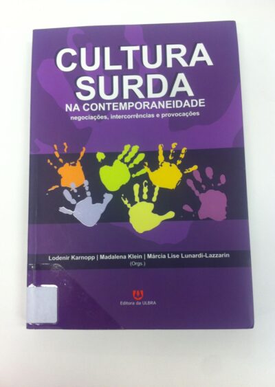 Cultura surda na contemporaneidade: negociações, intercorrências e provocações