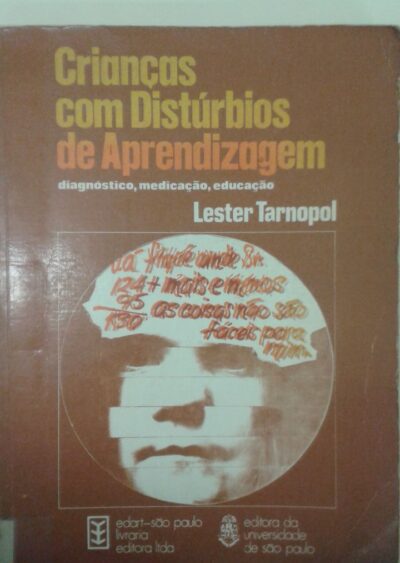 Crianças com distúrbios de aprendizagem: diganóstico, medicação, educação