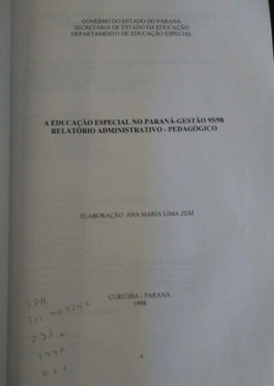A educação especial no Paraná: gestão 95/98: relatório administrativo-pedagógico