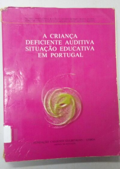 A criança deficiente auditiva situação educativa em Portugal
