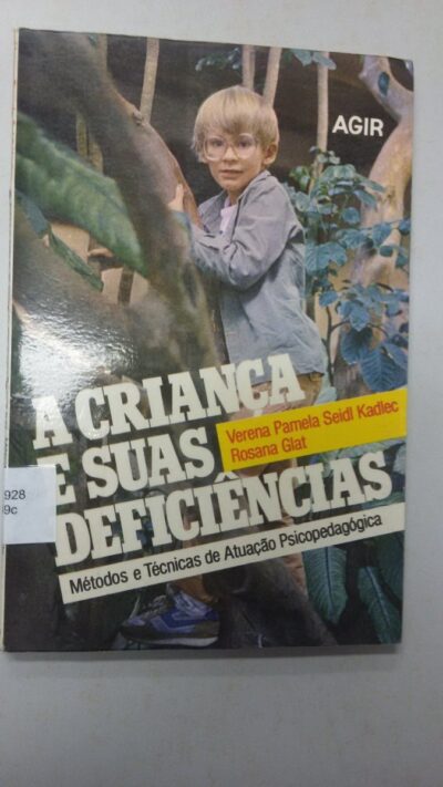 A criança e suas deficiencias: metodos e tecnicas de atuação psicopedagogica