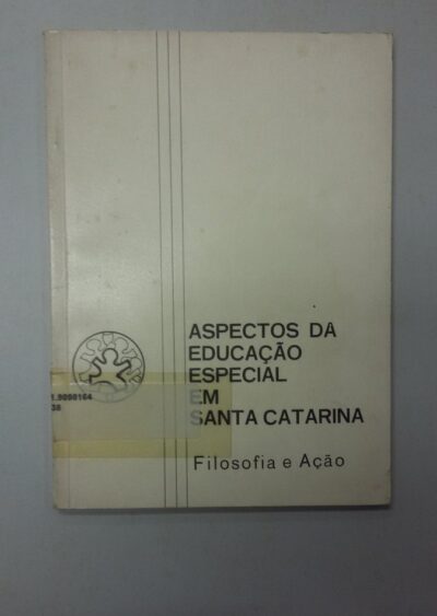 Aspectos da educação especial em Santa Catarina: filosofia e ação