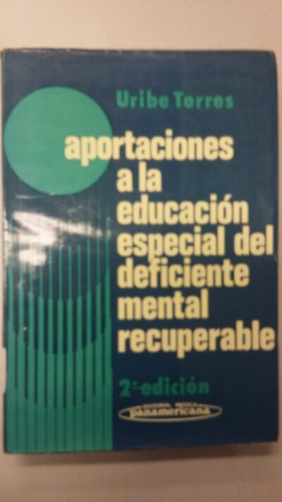Aportaciones a la educación especial del deficiente mental recuperable.