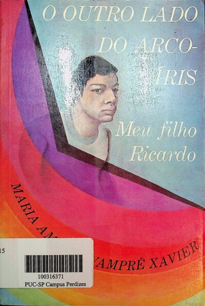 O outro lado do arco-íris: meu filho Ricardo