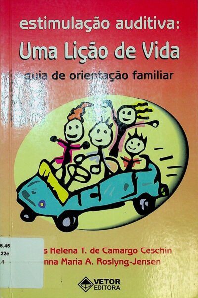 Estimulação auditiva: uma lição de vida (guia de orientação familiar)
