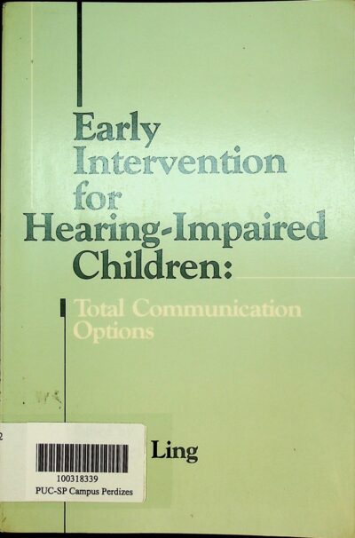 Early intervention for hearing-impaired children: total communication options