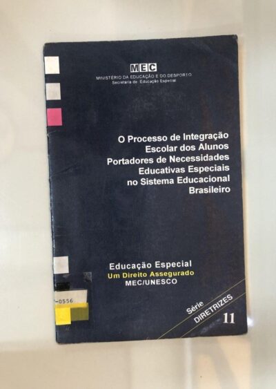 O processo de integração escolar dos alunos portadores de necessidades educativas especiais no sistema educacional brasileiro