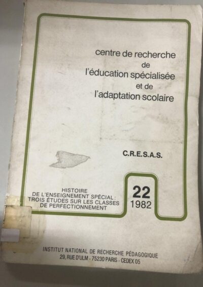 Histoire de l'enseignement special: trois etudes sur les classes do perfectionnement
