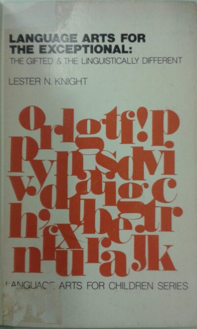 Language arts for the exceptional the gifted & the linguistically different