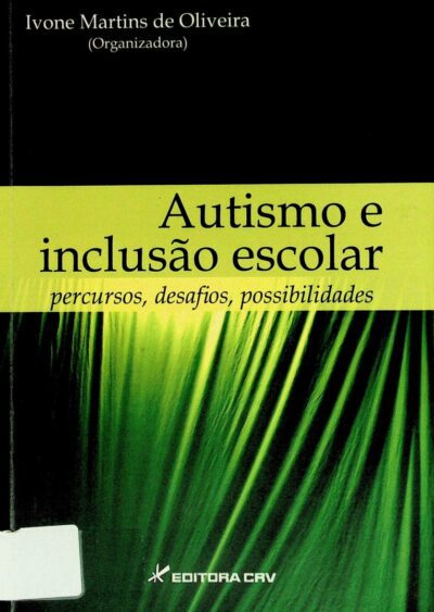 Autismo e inclusão escolar: percursos, desafios, possibilidades