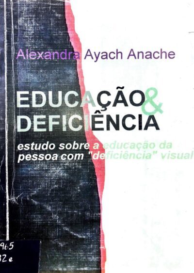 Educação e deficiência: estudo sobre a educação da pessoa com deficiência visual