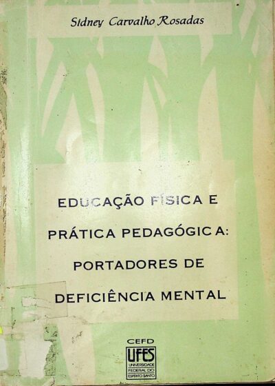 Educação física e prática pedagógica: portadores de deficiência mental