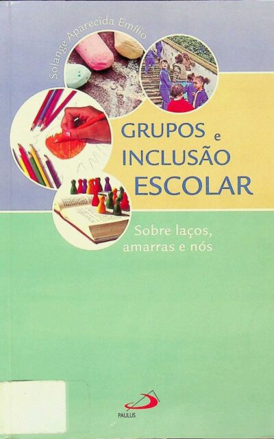 Grupos e inclusão escolar: sobre laços, amarras e nós