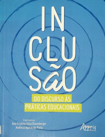 Inclusão: do discurso às práticas educacionais