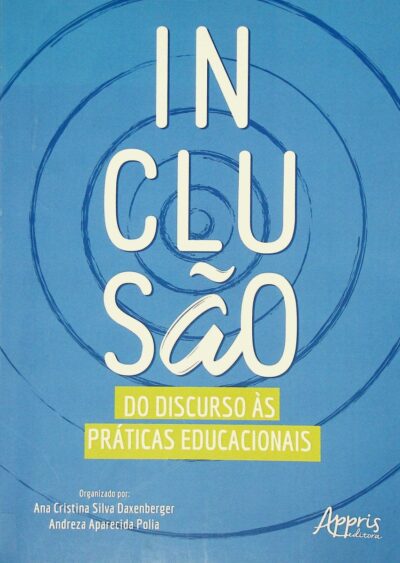 Inclusão: do discurso às práticas educacionais