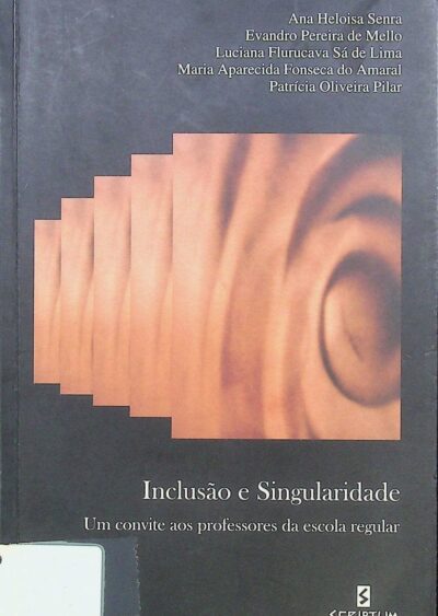 Inclusão e singularidade: um convite aos professores da escola regular