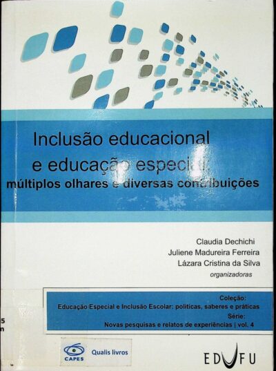 Inclusão educacional e educação especial: múltiplos olhares e diversas contribuições