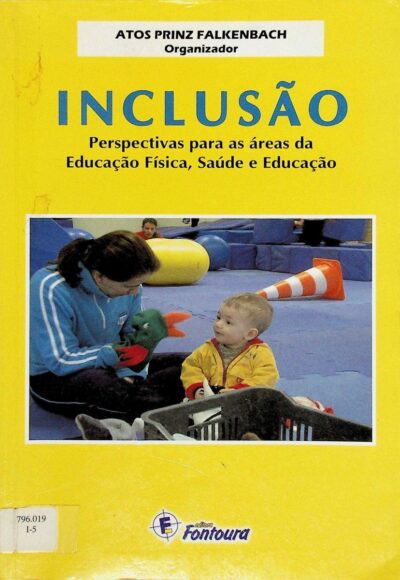 Inclusão: perspectivas para as áreas da educação física, saúde e educação