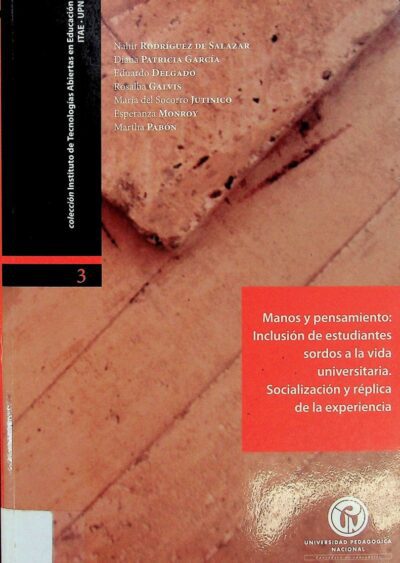 Manos y pensamiento: inclusión de estudiantes sordos a la vida universitaria. Socialización y réplica de la experiencia