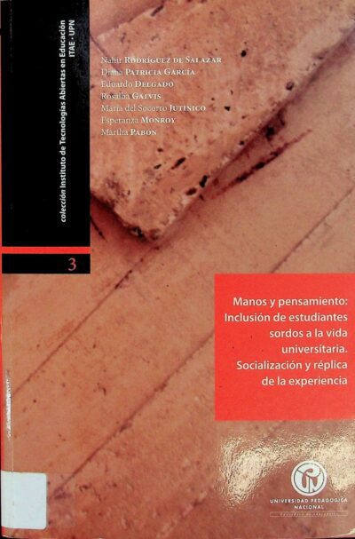 Manos y pensamiento: inclusión de estudiantes sordos a la vida universitaria. Socialización y réplica de la experiencia