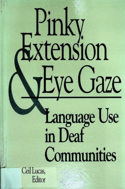 Pinky extension and eye gaze: language use in deaf communities