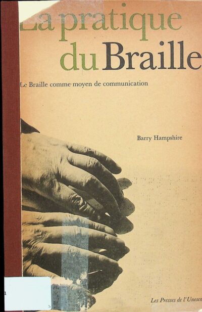 La Pratique du braille: le braille comme moyen de communication