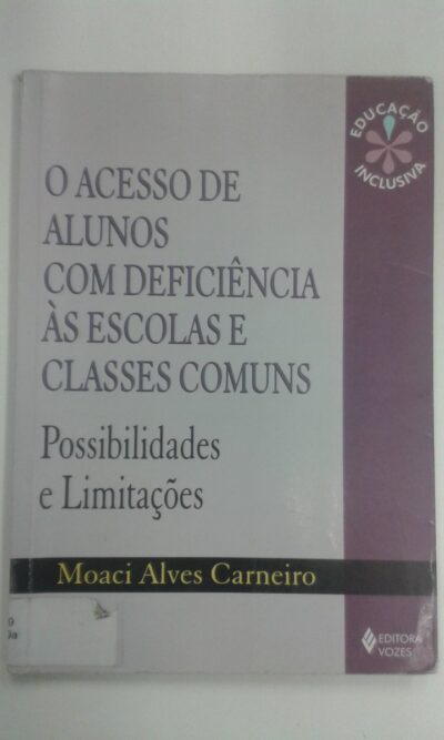 O acesso de alunos com deficiência as escolas e classes comuns: possibilidades e limitações